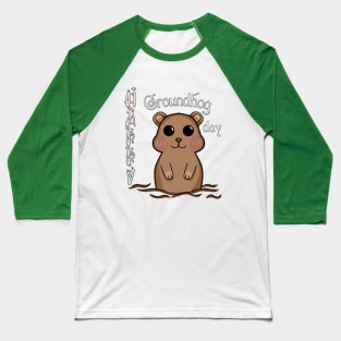 Groundhog Day Baseball T-Shirt